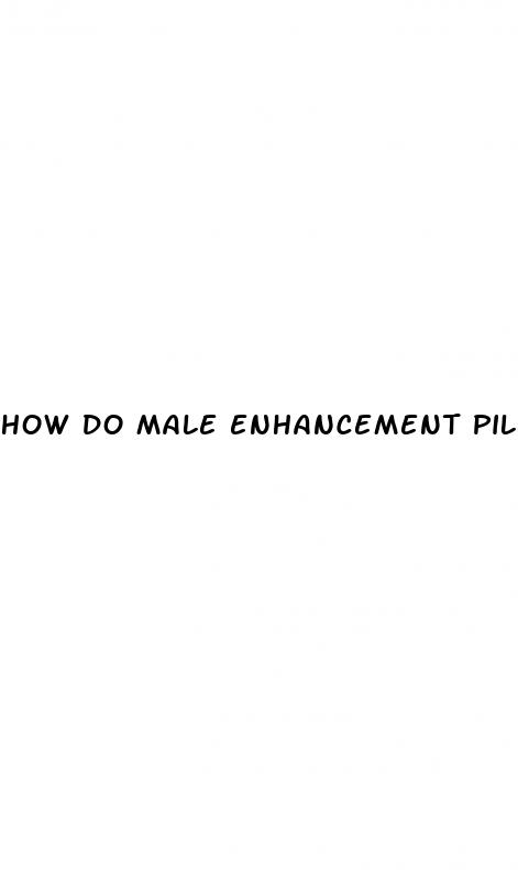 how do male enhancement pills work