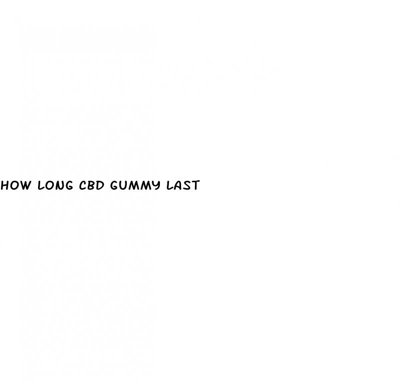how long cbd gummy last