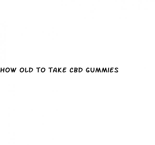 how old to take cbd gummies