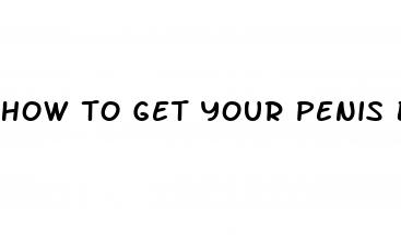 how to get your penis bigger naturally