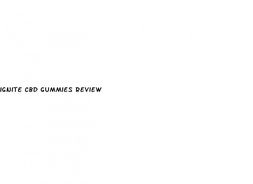 ignite cbd gummies review