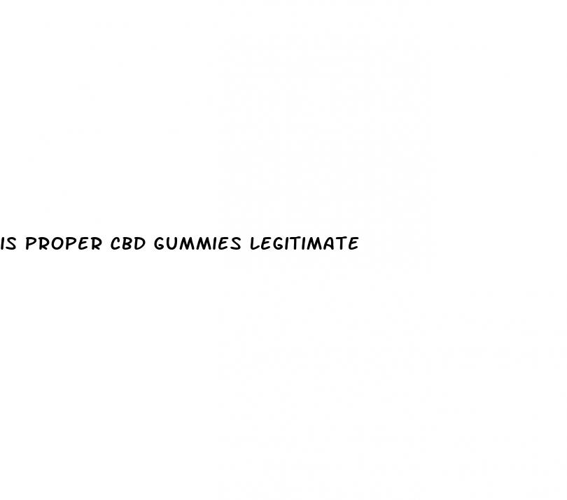 is proper cbd gummies legitimate