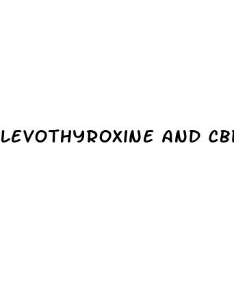 levothyroxine and cbd gummies