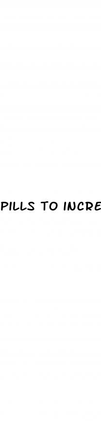 pills to increase erection