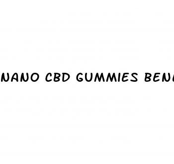 nano cbd gummies benefits