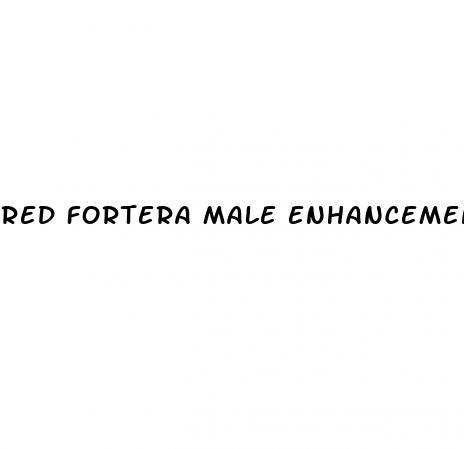 red fortera male enhancement pill