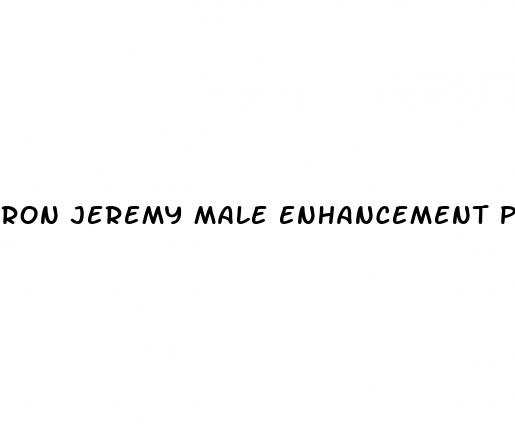 ron jeremy male enhancement pills