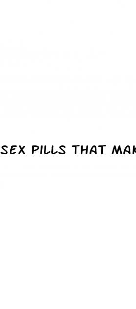sex pills that make you last longer in bed