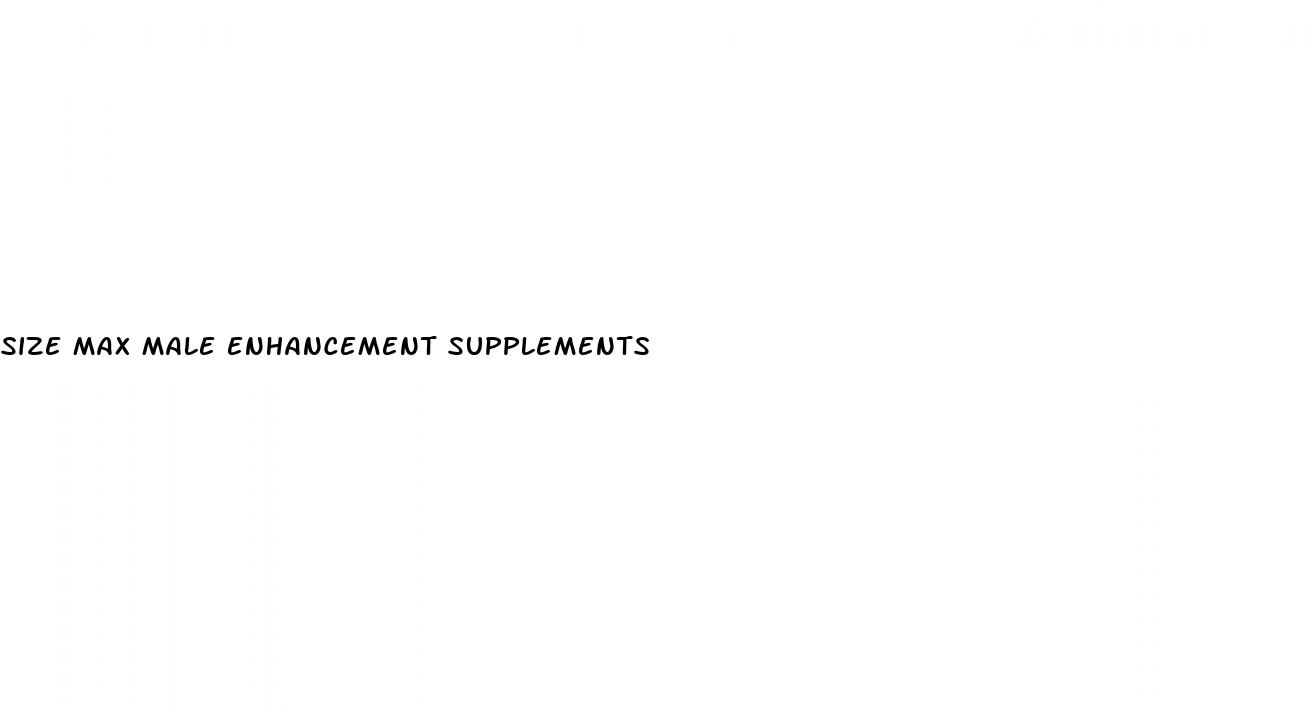 size max male enhancement supplements