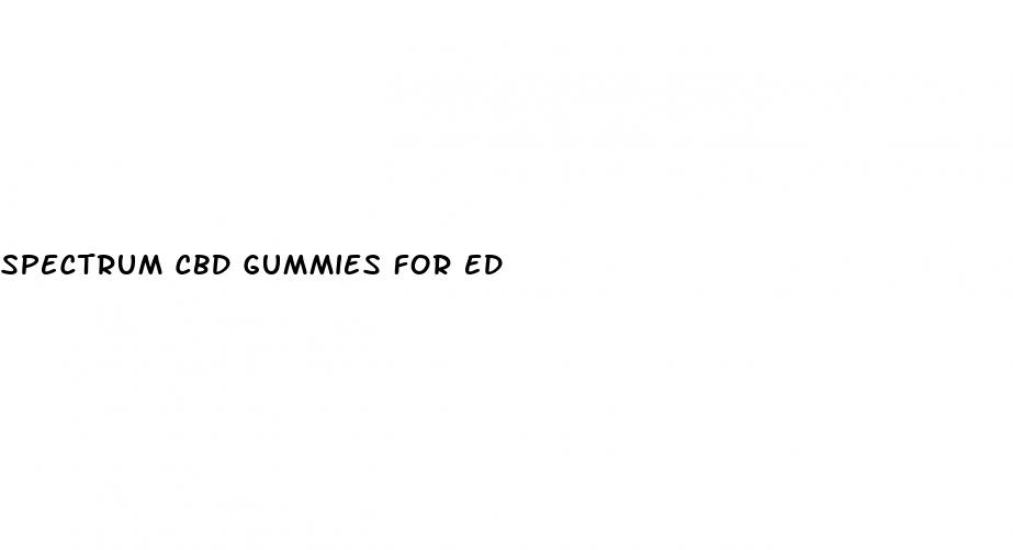 spectrum cbd gummies for ed
