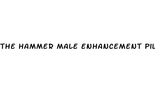 the hammer male enhancement pills