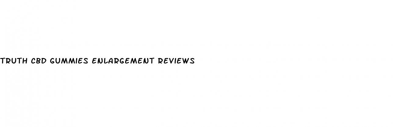 truth cbd gummies enlargement reviews