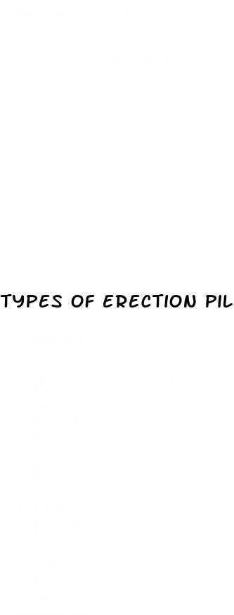 types of erection pills