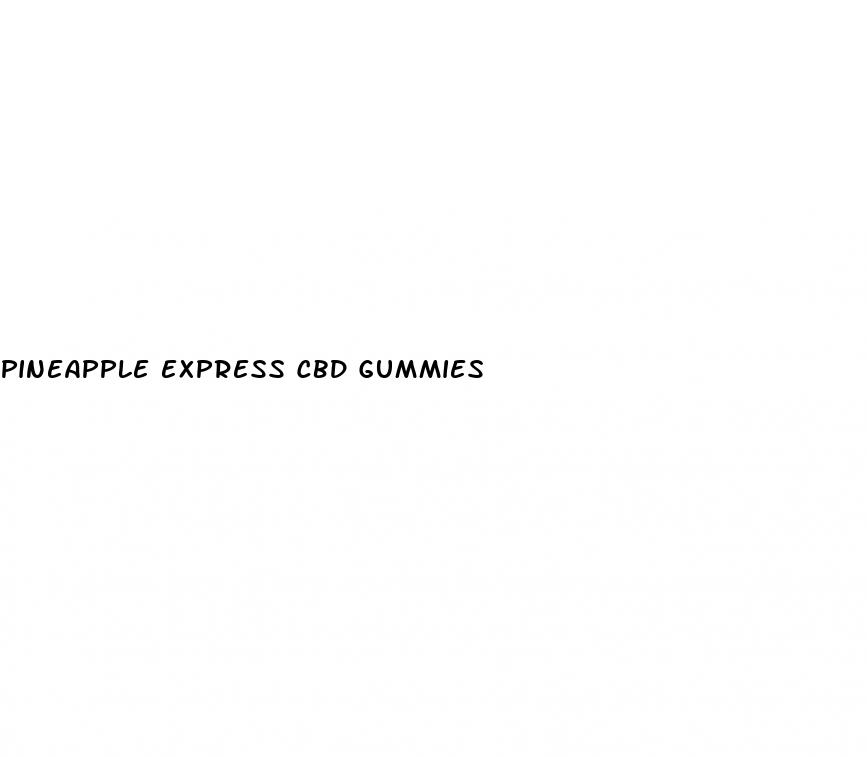 pineapple express cbd gummies