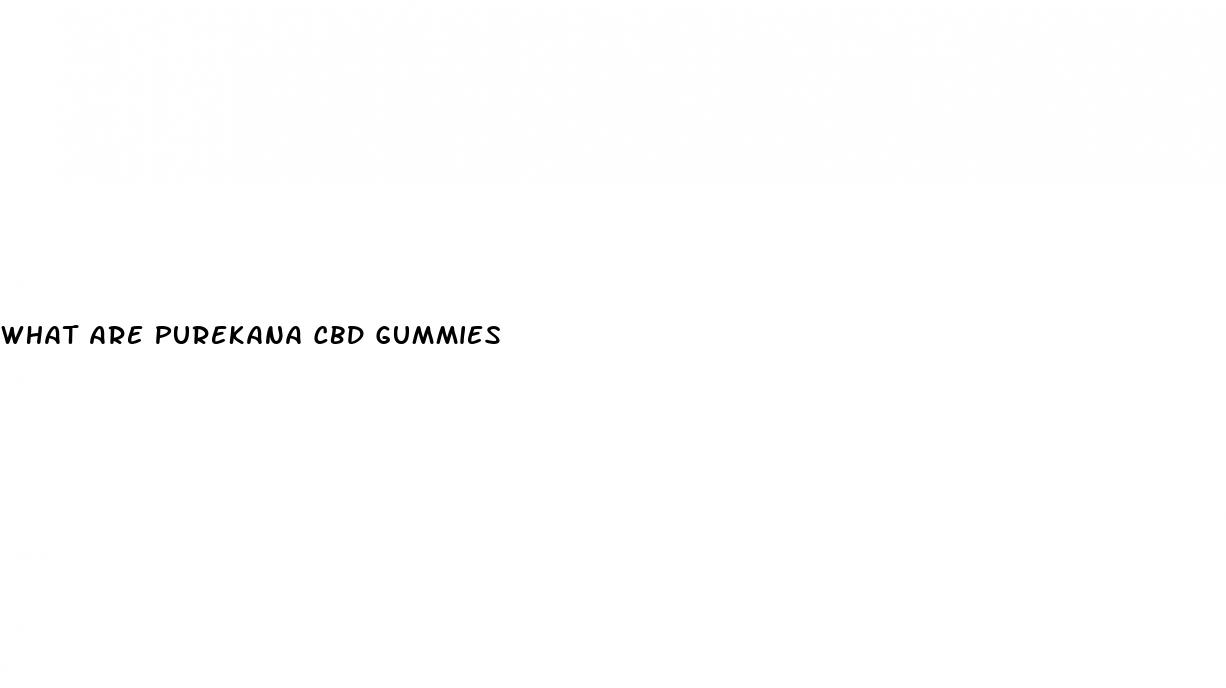 what are purekana cbd gummies