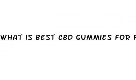 what is best cbd gummies for pain