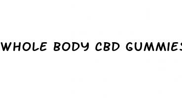 whole body cbd gummies
