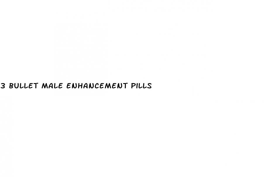 3 bullet male enhancement pills
