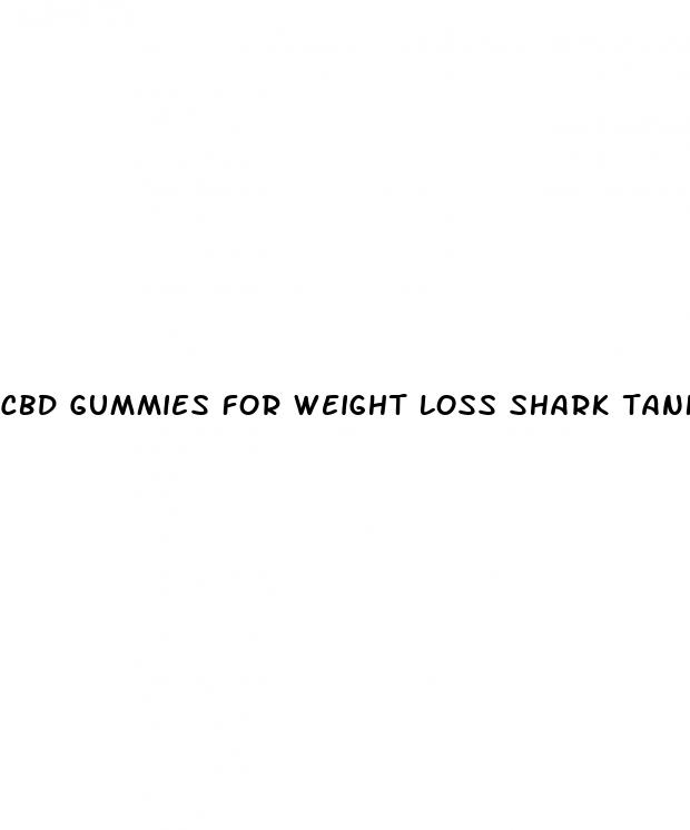 cbd gummies for weight loss shark tank