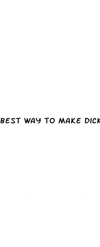 best way to make dick bigger