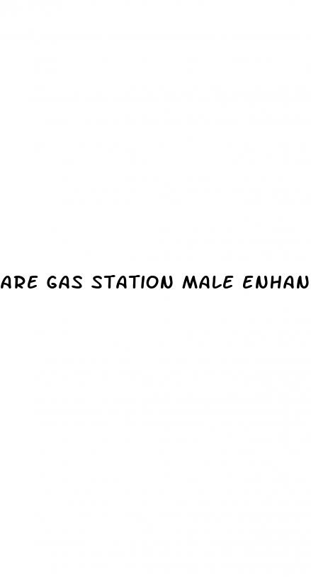are gas station male enhancement pills safe