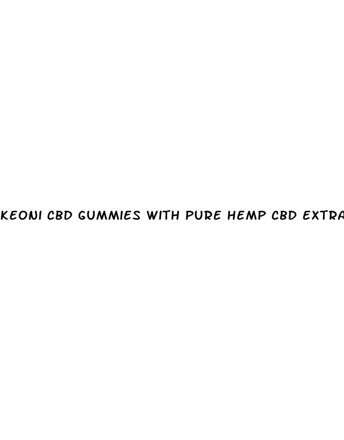keoni cbd gummies with pure hemp cbd extract