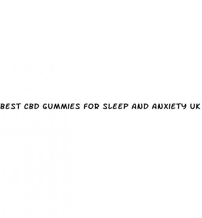 best cbd gummies for sleep and anxiety uk