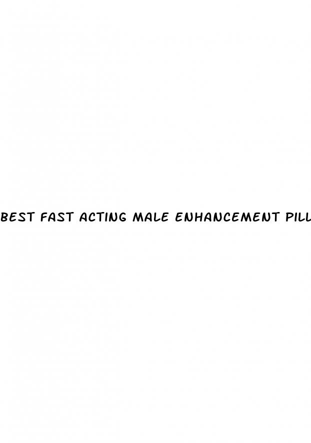 best fast acting male enhancement pills