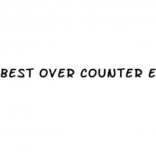 best over counter erection pills