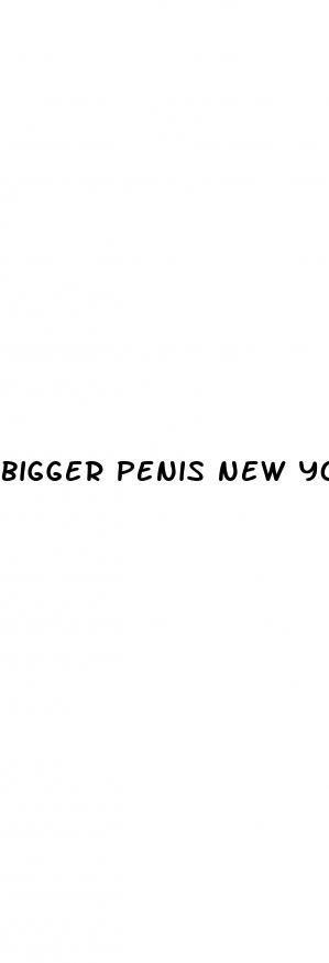 bigger penis new york city