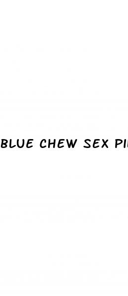 blue chew sex pills