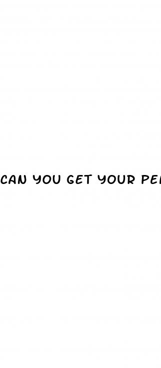 can you get your penis bigger