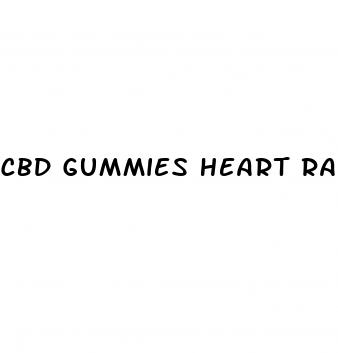 cbd gummies heart racing