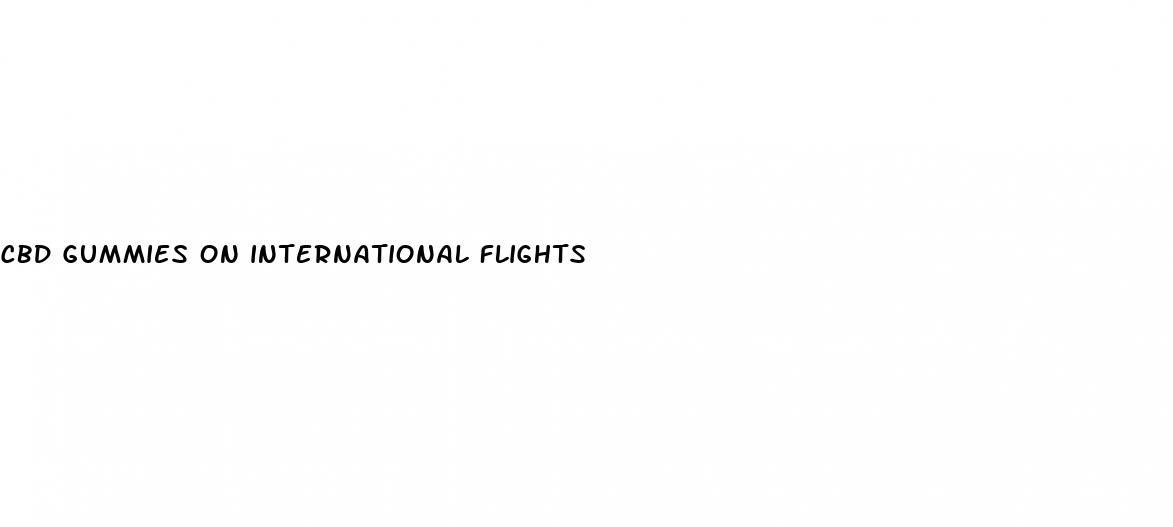 cbd gummies on international flights