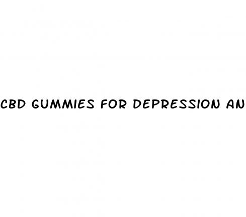 cbd gummies for depression and anxiety