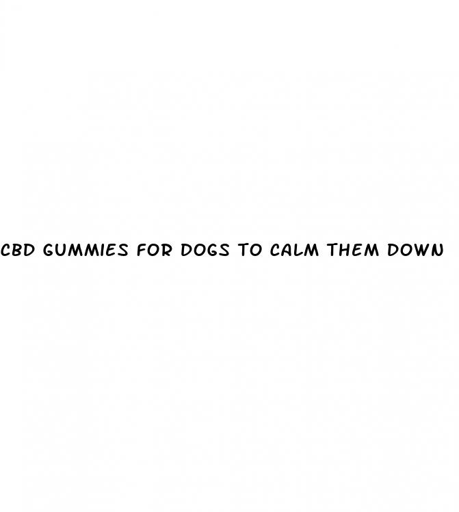 cbd gummies for dogs to calm them down