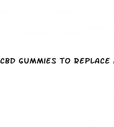 cbd gummies to replace alcohol