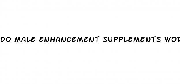 do male enhancement supplements work