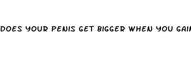 does your penis get bigger when you gain weight