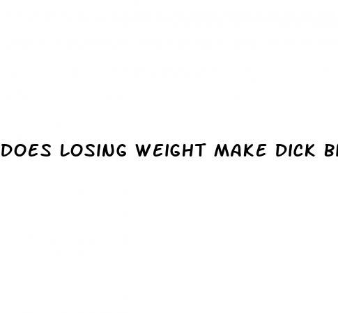 does losing weight make dick bigger