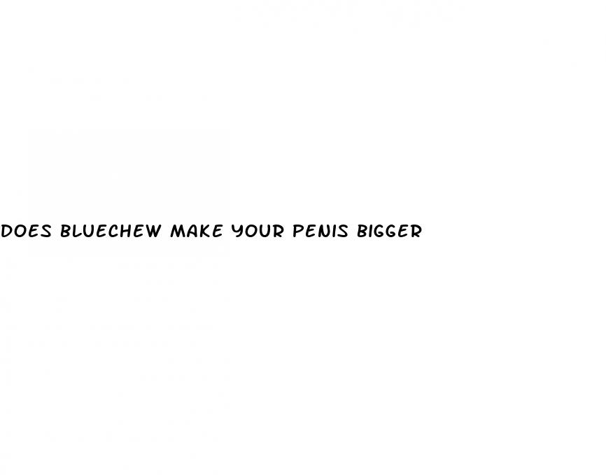 does bluechew make your penis bigger