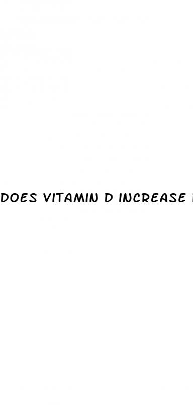 does vitamin d increase penis size