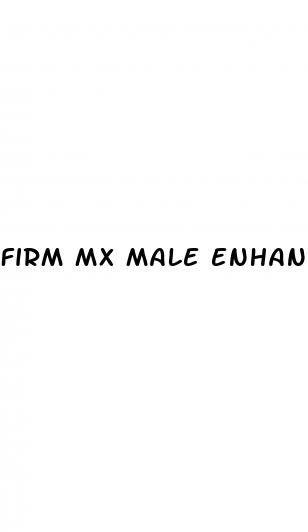 firm mx male enhancement pills