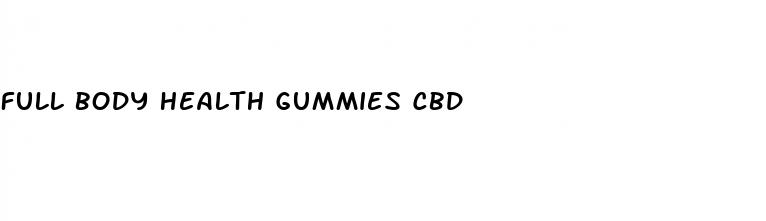 full body health gummies cbd