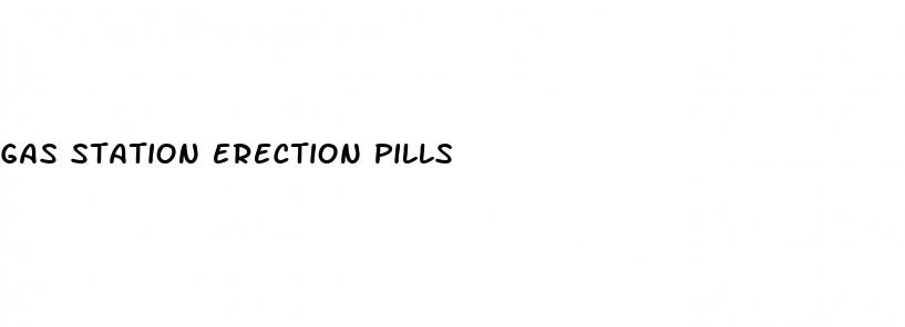 gas station erection pills