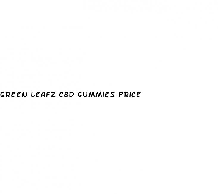 green leafz cbd gummies price