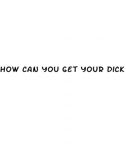 how can you get your dick bigger