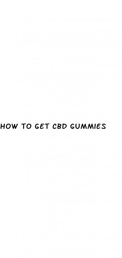 how to get cbd gummies