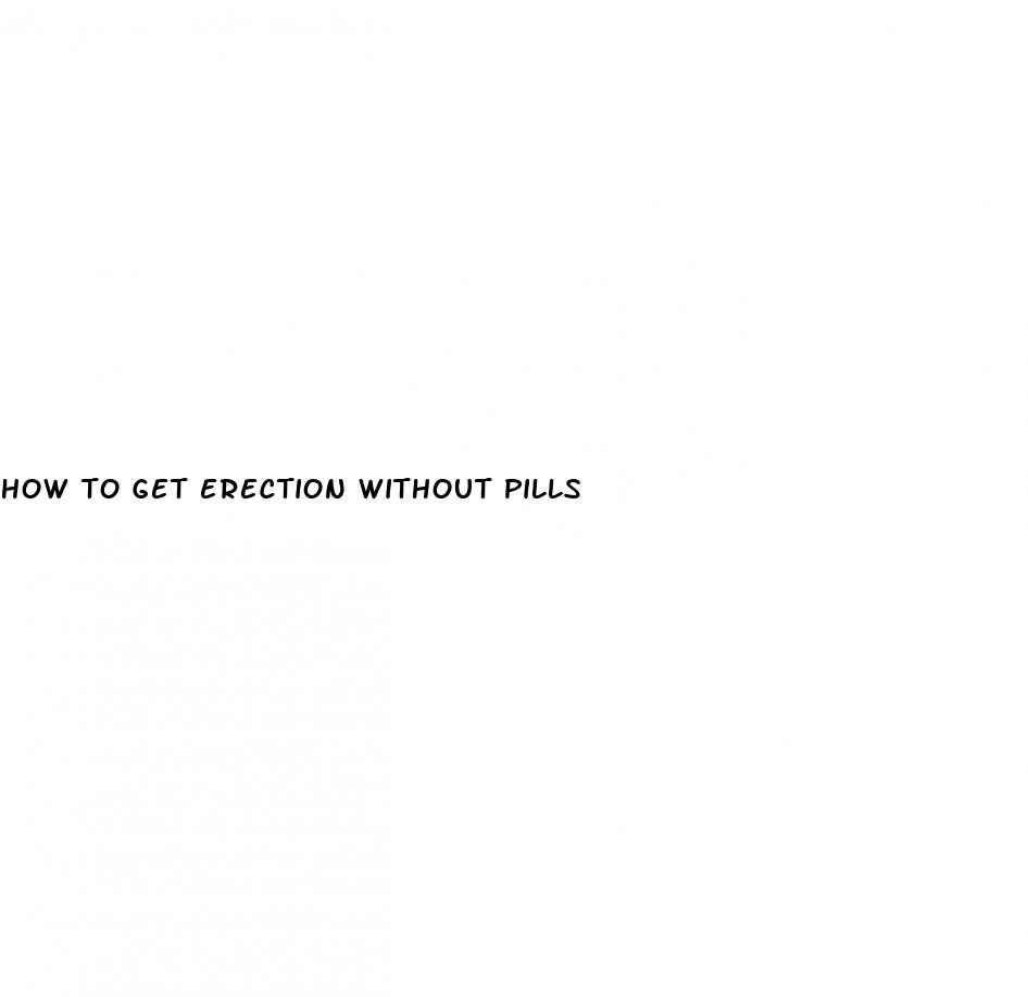 how to get erection without pills