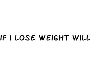 if i lose weight will my penis look bigger